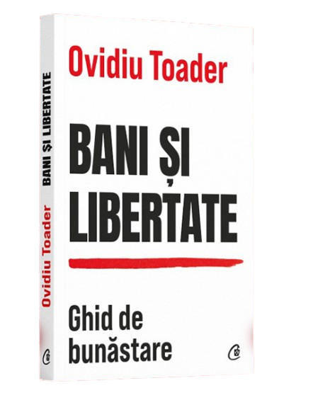 Coperta cărții «Bani și Libertate» – Ovidiu Toader